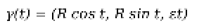 γ(t) = (R cos t, R sin t, εt)